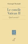 Le concile Vatican II - Christoph Theobald - 9782204116091