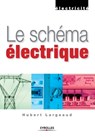 Le schema electrique - Hubert Largeaud - 9782212120813