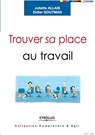 Trouver sa place au travail - Juliette Allais ; Didier Goutman - 9782212549447