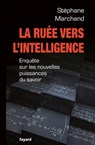 La Ruée vers l'intelligence - Stéphane Marchand - 9782213673394