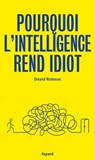 Pourquoi l'intelligence rend idiot - David Robson - 9782213707945
