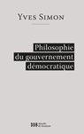 Philosophie du gouvernement démocratique - Yves Simon ; Florian Michel - 9782220076096