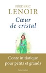 Coeur de cristal - Frédéric Lenoir - 9782221146040