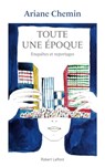 Toute une époque - Ariane Chemin - 9782221159422
