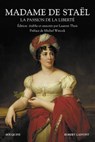 La Passion de la liberté - Madame de Staël ; Michel Winock ; Laurent Theis - 9782221200841