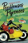 Périlleuses Pyrénées - Dominique Sylvain - 9782221259313