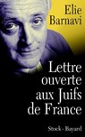 Lettre ouverte aux Juifs de France - Elie Barnavi - 9782234068865