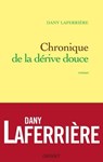 Chronique de la dérive douce - Dany Laferrière - 9782246789123