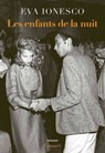 Les Enfants de la nuit - Eva Ionesco - 9782246814986
