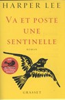 Va et poste une sentinelle - LEE,  Harper - 9782246858683