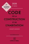 Code de la construction et de l'habitation 2026 33ed - Annoté et commenté - Camille Selighini Grevilliot ; ALICE FUCHS-CESSOT ; Sabine Bertolaso ; Camille Dreveau ; Fanny Garcia - 9782247246755