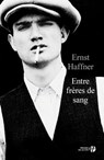 Entre frères et de sang : un roman sur la jeunesse allemande de l'entre-deux-guerres, entre larcins et prostitution - Ernst Haffner - 9782258115194