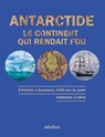 Antarctide - Le continent qui rendait fou - Dominique Le Brun - 9782258143463