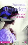 La Fontaine aux violettes - Françoise Bourdon - 9782258148017