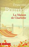 La Maison de Charlotte - Françoise Bourdon - 9782258152809