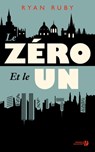 Le zéro et le un - Ryan Ruby - 9782258161504
