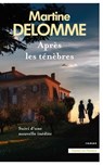 Après les ténèbres - suivi d'une nouvelle inédite - Martine Delomme - 9782258212787