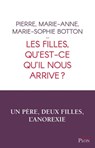 Les filles, qu'est-ce qu'il nous arrive ? - Marie-Anne Botton ; Pierre Botton ; Marie-Sophie Botton - 9782259277396