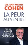 La peur au ventre - Pour que manger ne soit plus un cauchemar - Jean-Michel Cohen - 9782259278706