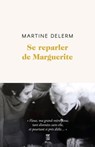 Se reparler de Marguerite - Martine Delerm - 9782259307611