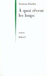 A quoi rêvent les loups ? - Yasmina Khadra - 9782260019459