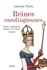 Les reines carolingiennes - Laurent Theis - 9782262114619