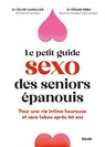Le sexe après 60 ans, ça s'apprend ! - Céline Candillier ; Gérard Ribes ; Joëlle Mignot - 9782263196867