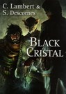Black Cristal - tome 1 - Christophe Lambert ; Stéphane Descornes - 9782266215855