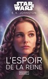 Star Wars - Trilogie de la reine Tome 3 : L'Espoir de la reine - E. K. Johnston - 9782266338516