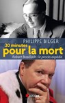 Vingt minutes pour la mort - Philippe Bilger - 9782268003009