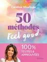 50 méthodes feel good - Caroline Ithurbide - 9782268113470