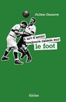 L'art d'avoir toujours raison sur le foot - Julien Cazarre - 9782268113500