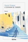 L'écrivain de Tanger - Dounia Tengour - 9782268113722