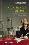 L'Ordre matériel du savoir. Comment les savants travaillent. XVIe-XXIe siècle. - Françoise Waquet - 9782271086310