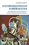 Dans les coulisses de la science - Techniciens, petites mains et autres travailleurs invisibles - Françoise Waquet - 9782271141187
