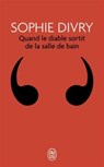 Quand le diable sortit de la salle de bain - DIVRY,  Sophie - 9782290129463