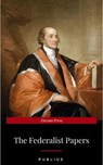 The Federalist Papers by Publius Unabridged 1787 Original Version - Publius - 9782291006558