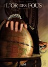 L'or des fous T01 - L'Expédition - Jean-François Di Giorgio ; Giancarlo Olivares ; Facio - 9782302039476