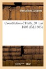 Constitution d'Haiti, 20 Mai 1805 - Jacques Dessalines - 9782329046495