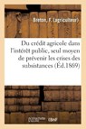 Organisation Du Credit Agricole Dans l'Interet Public, Pour Prevenir Les Crises Des Subsistances - F Breton - 9782329149400