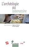 L'archéologie au laboratoire - Stéphanie Thiébault ; Pascal Depaepe - 9782348056901