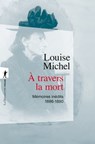 À travers la mort - Louise Michel ; Claude Rétat - 9782348080647
