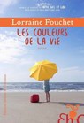 Les Couleurs de la vie - Lorraine Fouchet - 9782350874005