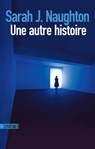 Une autre histoire - Sarah J. Naughton - 9782355846373