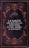 La magie des bouteilles sorcières et des jarres à souhaits - Les carnets de sorcier de Marc Neu - Marc Neu - 9782361886837