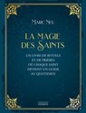 La Magie des saints - Un livre de rituels et de prières où chaque saint devient un guide au quotidie - Marc Neu - 9782361889067
