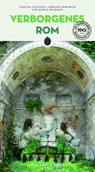 Verborgenes Rom - Ginevra Lovatelli ; Adriano Morabito ; Marco Gradozzi - 9782361958350