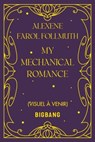 My Mechanical Romance - Alexene Farol Follmuth - 9782362319198