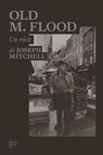 Old M. Flood - Joseph Mitchell - 9782364684348