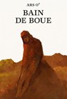 Bain de boue - Ars O' - 9782364687448